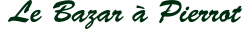Le Bazar à Pierrot